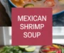 Caldo De Camaron (Mexican Shrimp Soup Recipe)
