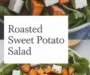 Roasted Sweet Potato Goat Cheese Salad Recipe