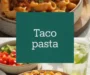 Taco Pasta Recipe