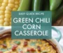 Green Chili Corn Casserole Recipe