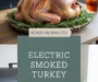 How To Smoke A Turkey In An Electric Smoker Recipe