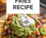 Carne Asada Fries Recipe