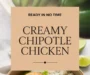 Creamy Chipotle Chicken Recipe