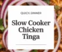 Slow Cooker Chicken Tinga Recipe