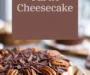Turtle Cheesecake Recipe